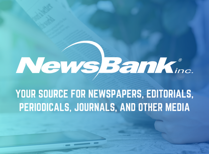 NewsBank inc. logo. 'Your source for newspapers, editorials, periodicals, journals, and other media.'