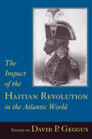 The_Impact_of_the_Haitian_Revolution_in_the_Atlantic_World