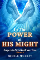 In_the_Power_of_His_Might__Angels_in_Spiritual_Warfare_Volume_II