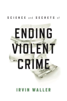 Science_and_Secrets_of_Ending_Violent_Crime