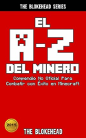 El_A-Z_Del_Minero__Compendio_No_Oficial_Para_Combatir_con___xito_en_Minecraft