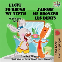 I_Love_to_Brush_My_Teeth_J_adore_me_brosser_les_dents__English_french_Kids_Book_