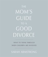 The_Mom_s_Guide_to_a_Good_Divorce