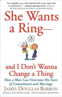 She_Wants_a_Ring-and_I_Don_t_Wanna_Change_a_Thing