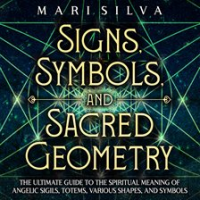 Signs__Symbols__and_Sacred_Geometry__The_Ultimate_Guide_to_the_Spiritual_Meaning_of_Angelic_Sigil