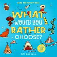 What_Would_You_Rather_Choose__Road_Trip_Activity_Book