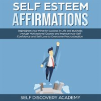 Self_Esteem_Affirmations__Reprogram_your_Mind_for_Success_in_Life_and_Business_through_Motivation