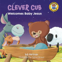 Clever_Cub_Welcomes_Baby_Jesus