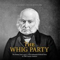Whig_Party__The__The_History_and_Legacy_of_the_Influential_Political_Party_in_19th_Century_America