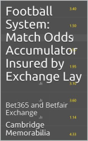 Football_System__Match_Odds_Accumulator_Insured_by_Exchange_Lay_-_Bet365_and_Betfair_Exchange