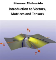 Introduction_to_Vectors__Matrices_and_Tensors
