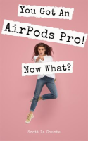 You_Got_An_AirPods_Pro__Now_What_