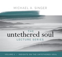 The_Untethered_Soul_Lecture_Series__Volume_1