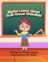 Blythe_Learns_about_Ruth_Graves_Wakefield