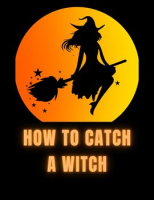 How_To_Catch_A_Witch
