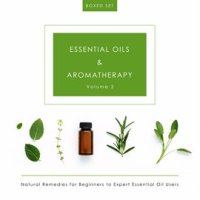 Essential_Oils___Aromatherapy_Volume_2__Boxed_Set_