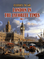 London_in_the_Jacobite_Times_Volume_I
