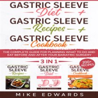 Gastric_Sleeve_Diet___Gastric_Sleeve_Cookbook___Gastric_Sleeve_Recipes__3_In_1_-_The_Complete_Gui
