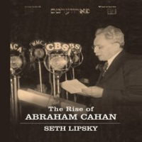 The_Rise_of_Abraham_Cahan