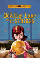 Field_Trip_Mysteries__The_Bowling_Lane_Without_Any_Strikes