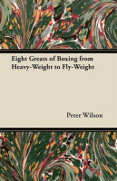 Eight_Greats_of_Boxing_from_Heavy-Weight_to_Fly-Weight