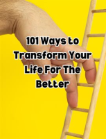 101Ways_toTransform_Your_Life_For_The_Better