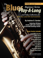 The_Blues_Play-A-Long_and_Solos_Collection_for_Eb__alto__sax_Beginner_Series