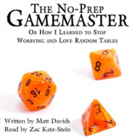 The_No-Prep_Gamemaster__Or_How_I_Learned_to_Stop_Worrying_and_Love_Random_Tables