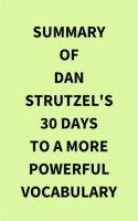 Summary_of_Dan_Strutzel_s_30_Days_to_a_More_Powerful_Vocabulary