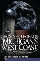 Ghosts_and_Legends_of_Michigan_s_West_Coast
