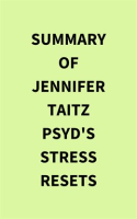 Summary_of_Jennifer_Taitz_PsyD_s_Stress_Resets