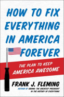 How_to_Fix_Everything_in_America_Forever