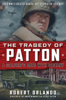 The_Tragedy_of_Patton_a_Soldier_s_Date_With_Destiny