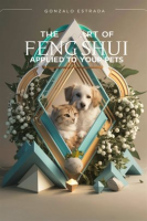The_Art_of_Feng_Shui_applied_to_your_Pets