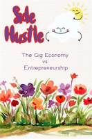 Side_Hustle__The_Gig_Economy_vs__Entrepreneurship