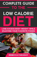 Complete_Guide_to_the_Low-Calorie_Diet__Lose_Excess_Body_Weight_While_Enjoying_Your_Favorite_Foods