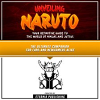 Unveiling_Naruto__Your_Definitive_Guide_to_the_World_of_Ninjas_and_Jutsus