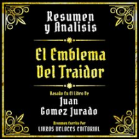 Resumen_Y_Analisis_-_El_Emblema_Del_Traidor
