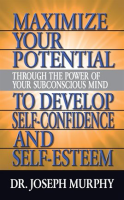 Maximize_Your_Potential_Through_the_Power_of_Your_Subconscious_Mind_to_Develop_Self_Confidence_an