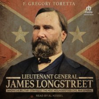 Lieutenant_General_James_Longstreet__Innovative_Military_Strategist