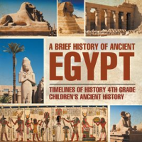 A_Brief_History_of_Ancient_Egypt__Timelines_of_History