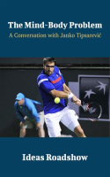 The_Mind-Body_Problem_-_A_Conversation_with_Janko_Tipsarevic