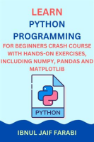Python_Programming_for_Beginners_Crash_Course_With_Hands-on_Exercises__Including_Numpy__Pandas_and_M