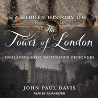 A_Hidden_History_of_the_Tower_of_London