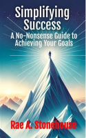 Simplifying_Success__A_No-Nonsense_Guide_to_Achieving_Your_Goals