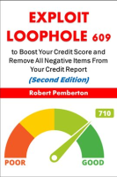 Exploit_Loophole_609_to_Boost_Your_Credit_Score_and_Remove_All_Negative_Items_From_Your_Credit_Repor