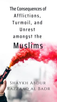 The_Consequences_of_Afflictions__Turmoil__and_Unrest_Amongst_the_Muslims