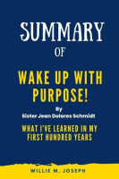 Summary_of_Wake_up_With_Purpose__By_Sister_Jean_Dolores_Schmidt__What_I_ve_Learned_in_My_First_Hundr