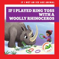 If_I_played_ring_toss_with_a_woolly_rhinoceros