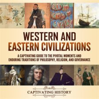 Western_and_Eastern_Civilizations__A_Captivating_Guide_to_the_Pivotal_Moments_and_Enduring_Tradit